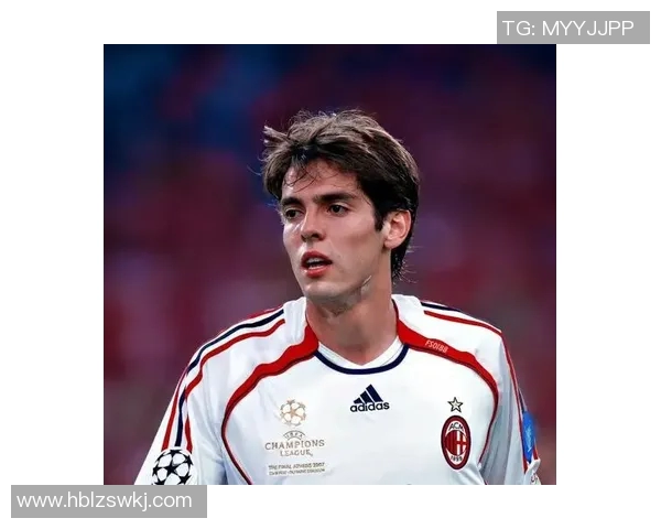 卡卡传奇回忆与足球文化的深度融合探索